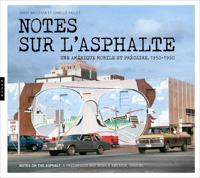 Notes sur l’asphalte, une Amérique mobile et précaire, 1950-1990. Jordi Ballesta et Camille Fallet, Editions Hazan, 2017