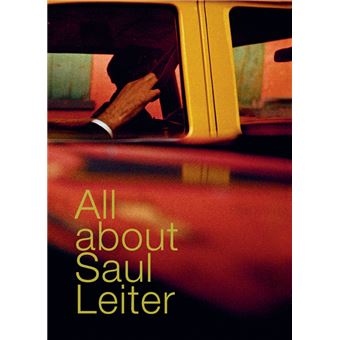 Saul Leiter. All about. Brice Matthieussent. Textuel, 2018.