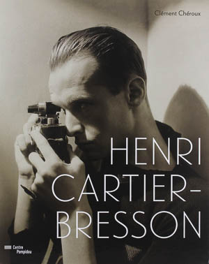 Cartier Bresson, Clément Chéroux, Centre Pompidou Eds Du, Les cahiers du musée national d’art moderne, 2013