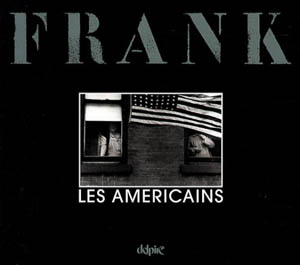 Robert Frank. Les américains. Introduction de Jack Kerouac. Delpire, 2007